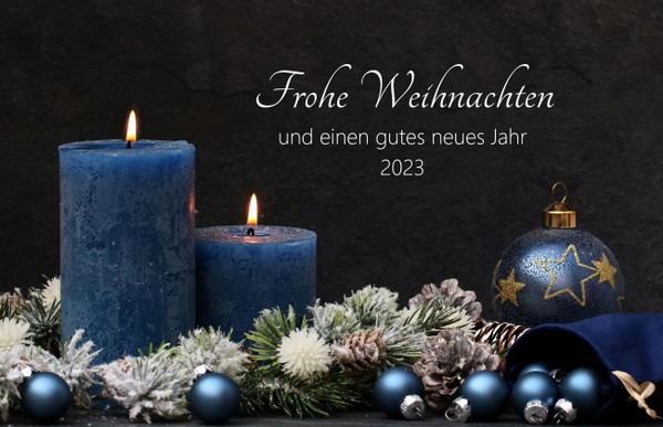 Besinnliche und geruhsame Weihnacht und ein friedvolles 2023 mit Gesundheit und Zufriedenheit